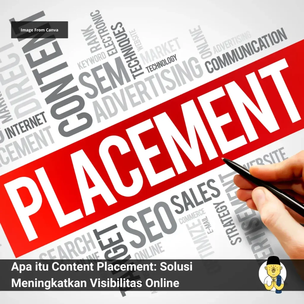 Apa itu Content Placement: Solusi Meningkatkan Visibilitas Online 7 Apa itu Content Placement Solusi Meningkatkan Visibilitas Online