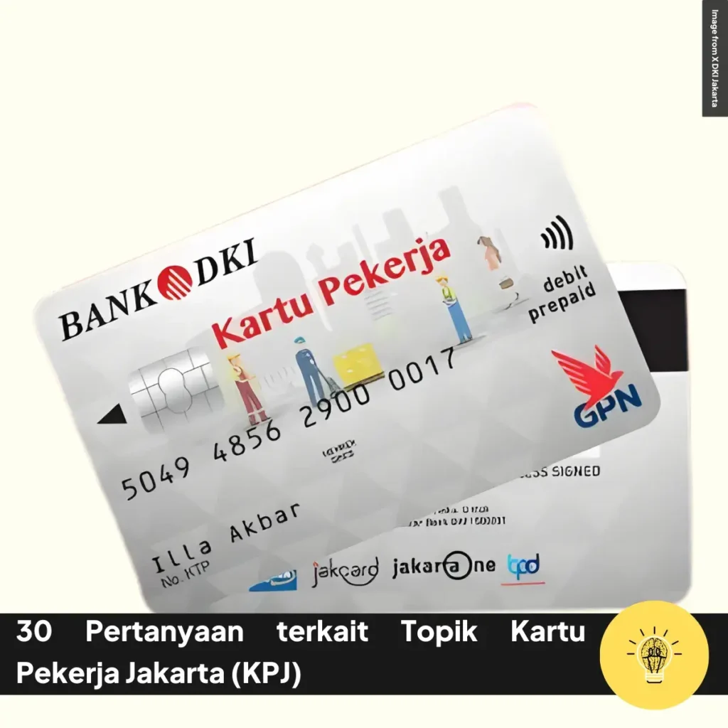 30 Pertanyaan terkait Topik Kartu Pekerja Jakarta 1 30 Pertanyaan terkait Topik Kartu Pekerja Jakarta KPJ