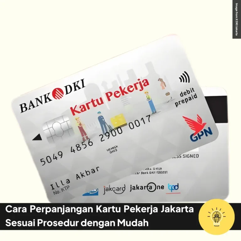 Cara Perpanjangan Kartu Pekerja Jakarta Sesuai Prosedur dengan Mudah 4 Cara Perpanjangan Kartu Pekerja Jakarta Sesuai Prosedur dengan Mudah
