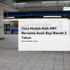 Cara Mudah Naik MRT Jakarta Bersama Anak Bayi 3 Tahun