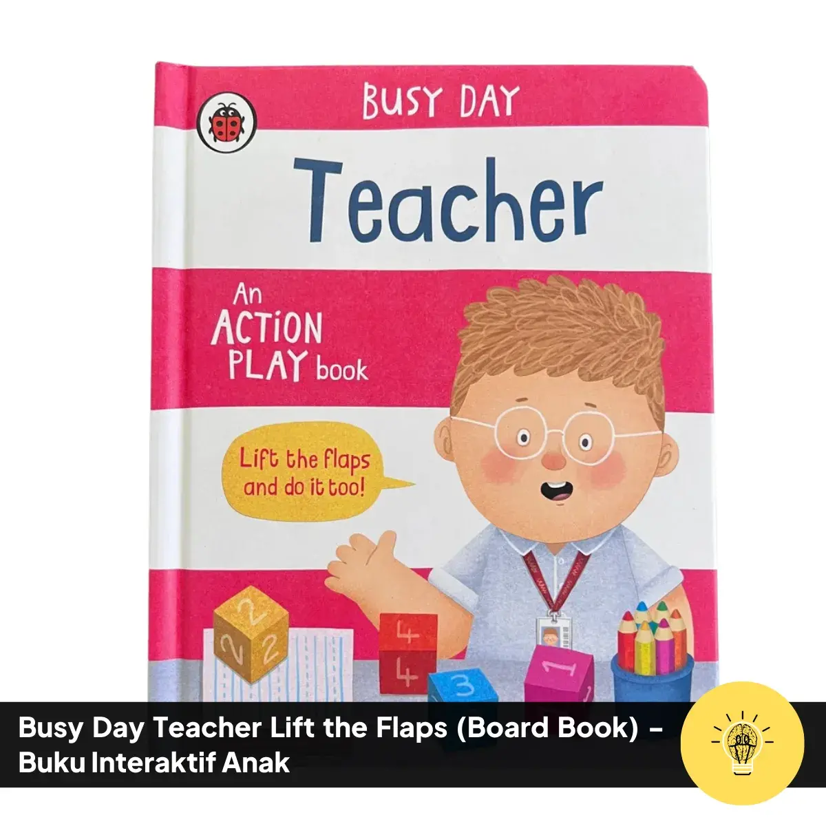 Busy Day Teacher Lift the Flaps Board Book Buku Interaktif Anak
