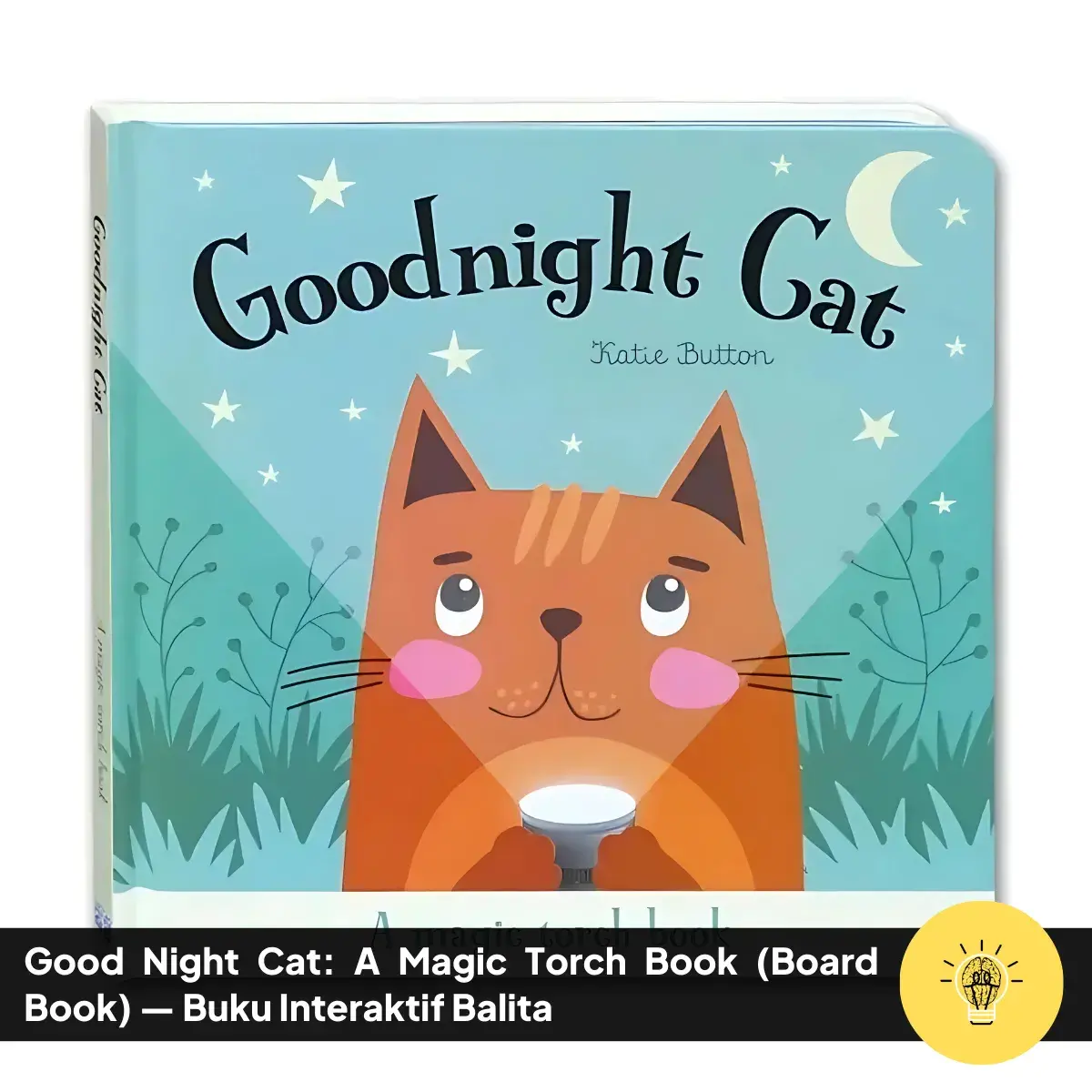 Good Night Cat A Magic Torch Book Board Book — Buku Interaktif Balita