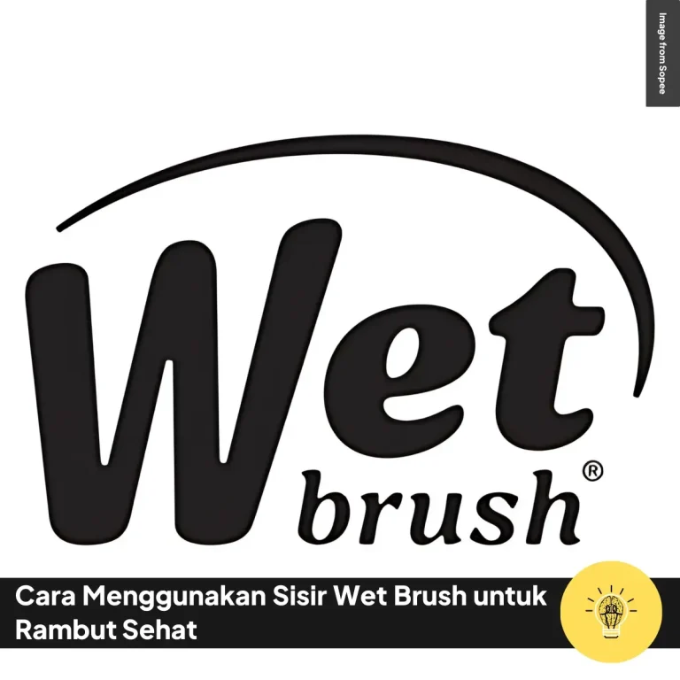 Cara Menggunakan Sisir Wet Brush untuk Rambut Sehat