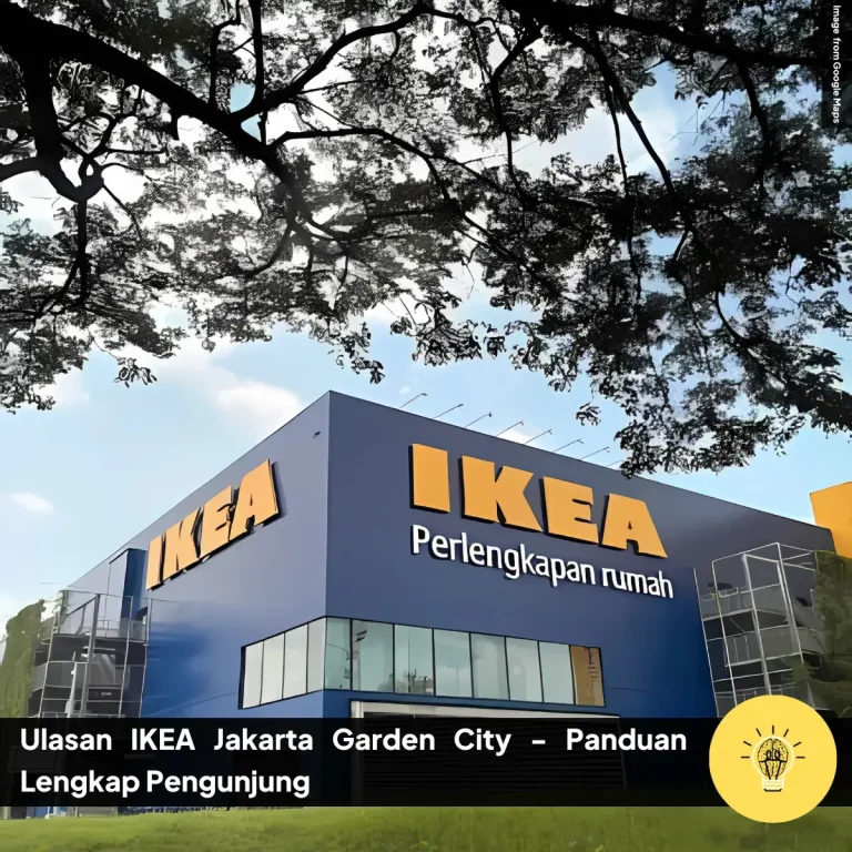 Panduan Lengkap untuk Pengunjung Ulasan IKEA Jakarta Garden City